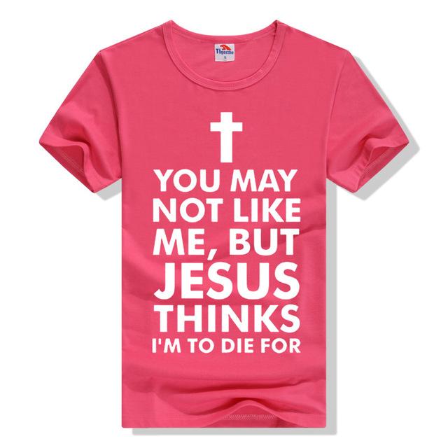 Jesus Thinks I'm To Die For Men's T-Shirt