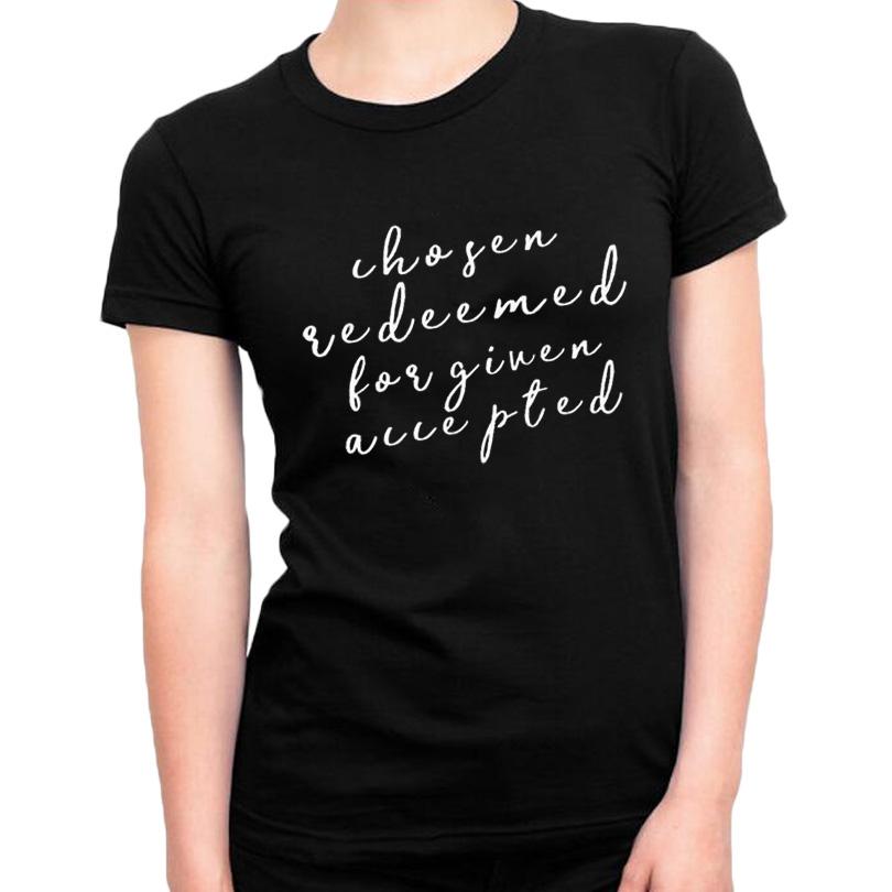 Chosen, Redeemed, Forgiven, Accepted Women's Shirt