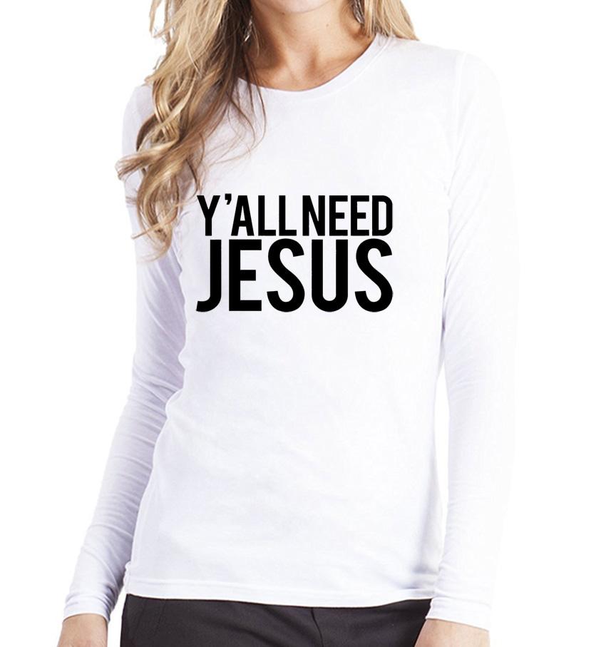 Y'all Need Jesus Funny Women's Long Sleeve Shirt